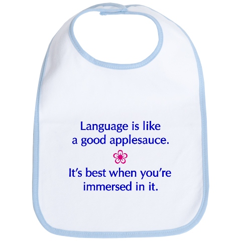 Language is like a good applesauce bib